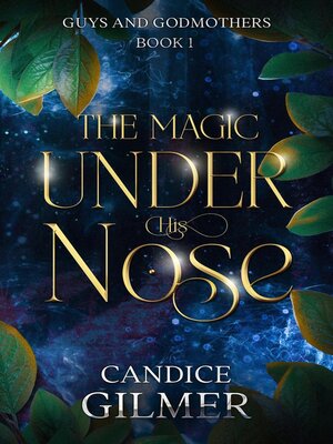 cover image of The Magic Under His Nose